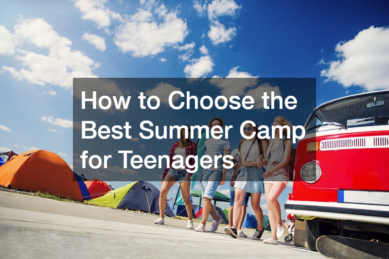 How to Choose the Best Summer Camp for Teenagers