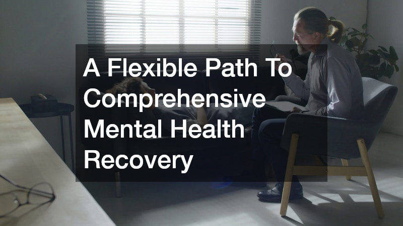 A Flexible Path To Comprehensive Mental Health Recovery
