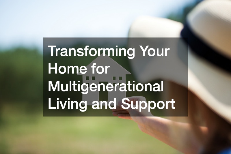 Transforming Your Home for Multigenerational Living and Support