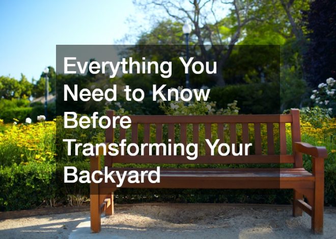 Everything You Need to Know Before Transforming Your Backyard